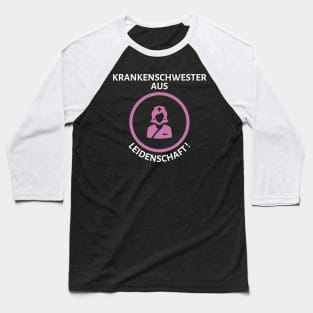 Krankenschwester aus Leidenschaft ! Baseball T-Shirt